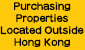 Purchasing Properties Located Outside Hong Kong